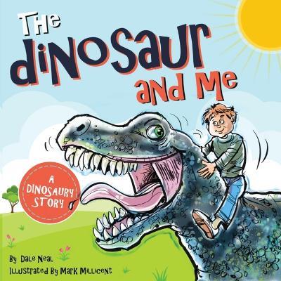 The Dinosaur and Me - Dale Neal - cover