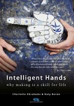 Intelligent Hands: Why making is a skill for life