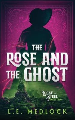 The Rose and the Ghost - L E Medlock - cover