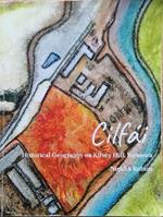 Cilfai: Historical Geography on Kilvey Hill, Swansea