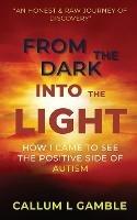 From the Dark into the Light: How I Came to See the Positive Side of Autism