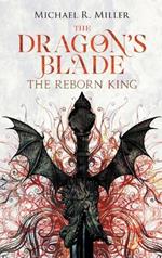 The Dragon's Blade: The Reborn King