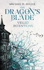 The Dragon's Blade: Veiled Intentions