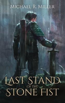 Last Stand of the Stone Fist: A Songs of Chaos Novella - Michael R Miller - cover