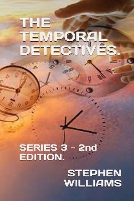 The Temporal Detectives!: Series 3 - Williams - cover