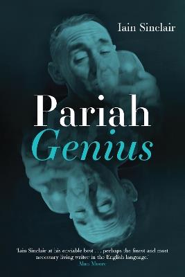 Pariah Genius - Iain Sinclair - cover