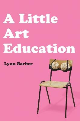 A Little Art Education - Lynn Barber - cover