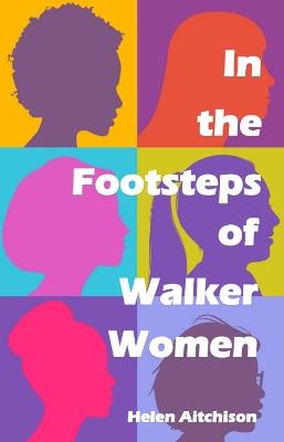 In the Footsteps of Walker Women - Helen Aitchison - cover