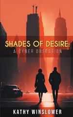 Shades of Desire: A Cyber Obsession