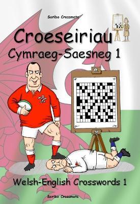 Croeseiriau Cymraeg–Saesneg 1: Welsh-English Crosswords 1 - Keith Lucas - cover