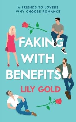 Faking with Benefits - Lily Gold - cover
