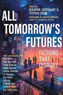 All Tomorrow's Futures: Fictions That Disrupt - cover