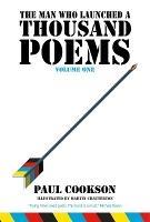 The Man Who Launched a Thousand Poems, Volume One - Paul Cookson - cover