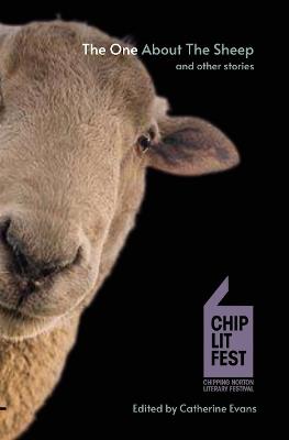 The One About The Sheep and Other Stories: ChipLitFest Short Story Winners 2016 - 2022 - cover