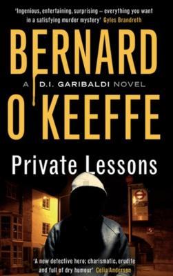 Private Lessons: A DI Garibaldi Novel - Bernard O'Keeffe - cover