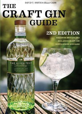 The Craft Gin Guide: Discover Britain and Ireland's Craft Gin Distilleries and Bars - David Smith - cover