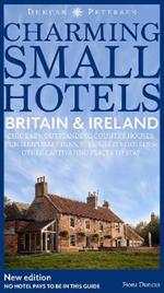 Britain and Ireland Charming Small Hotels: Stylish city hotels, Traditional inns, Oustanding B&Bs, Beautiful country houses