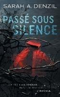 Passe sous silence - Sarah A. Denzil - cover