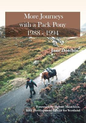 More Journeys with a Pack Pony 1988-1994 - Jane Dotchin - cover