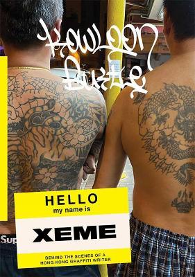 Kowloon Bustle: Behind The Scenes Of A Hong Kong Graffiti Writer - XEME - cover