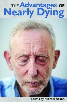 The Advantages of Nearly Dying - Michael Rosen - cover