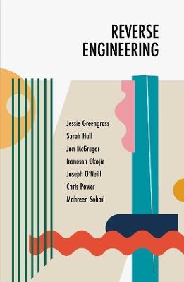 Reverse Engineering - Jon McGregor,Sarah Hall,Irenosen Okojie - cover