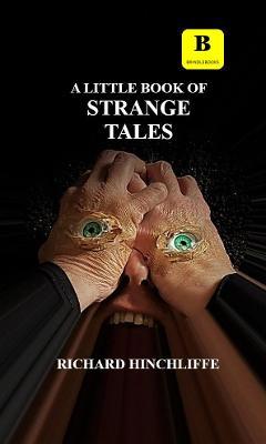 A Little Book of Strange Tales - Richard Hinchliffe - cover