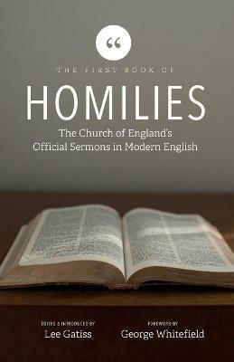 The First Book of Homilies: The Church of England's Official Sermons in Modern English - Lee Gatiss - cover