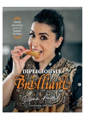 Dipliciously Brilliant: Family favourites from my Indian kitchen - Dipna Anand - cover