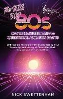 The Big 500 - 1980s Music Trivia and Fun Facts Embrace the Nostalgia of the 80s By Testing Your Knowledge and History of Classic Pop, Rock, New Wave, Hip Hop and More! - Nick Swettenham - cover