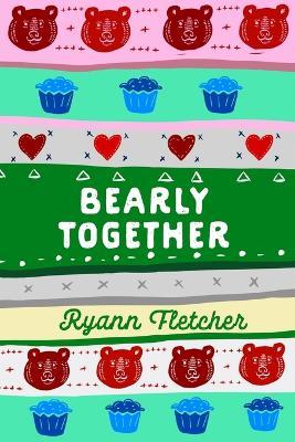 Bearly Together - Ryann Fletcher - cover