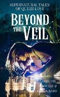Beyond the Veil: Supernatural Stories of Queer Love - cover