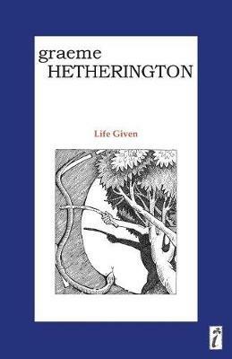 Life Given - Graeme Hetherington - cover
