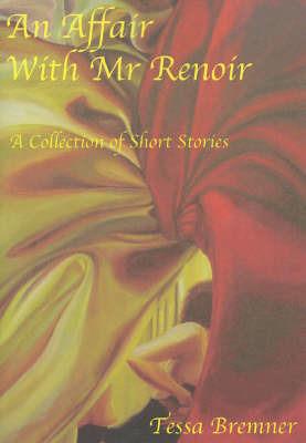 An Affair With Mr Renoir - Tessa Bremner - cover