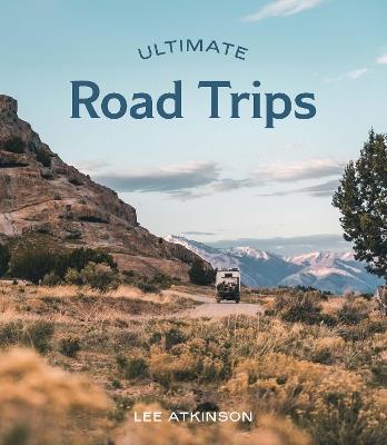 Ultimate Road Trips - Lee Atkinson - cover