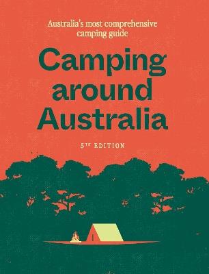Camping around Australia 5th edition: Australia's Most Comprehensive Camping Guide - Hardie Grant Explore - cover