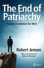 The End of Patriarchy: Radical Feminism for Men