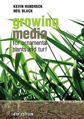 Growing Media for Ornamental Plants and Turf - Kevin Handreck,Neil Black - cover