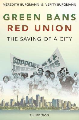 Green Bans, Red Union: The saving of a city - Meredith Burgmann,Verity Burgmann - cover