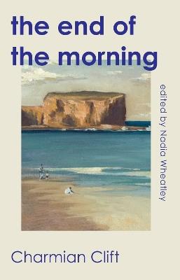 The End of the Morning - Charmian Clift - cover