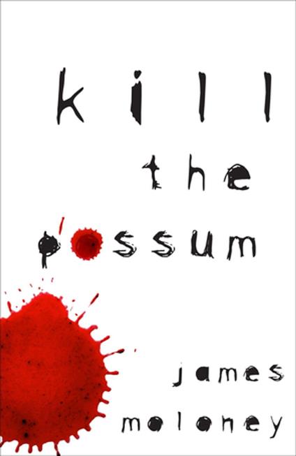 Kill the Possum - James Moloney - ebook