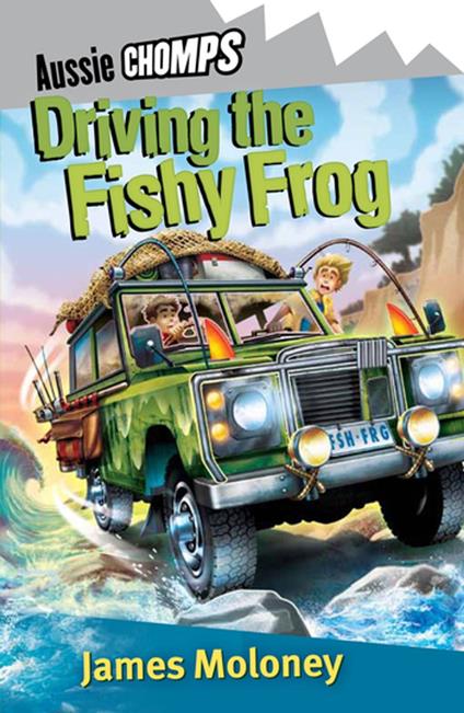 Driving the Fishy Frog: Aussie Chomp - James Moloney - ebook