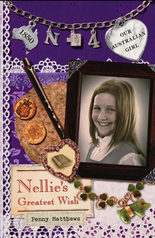 Our Australian Girl: Nellie's Greatest Wish (Book 4) - Penny Matthews,Lucia Masciullo - ebook