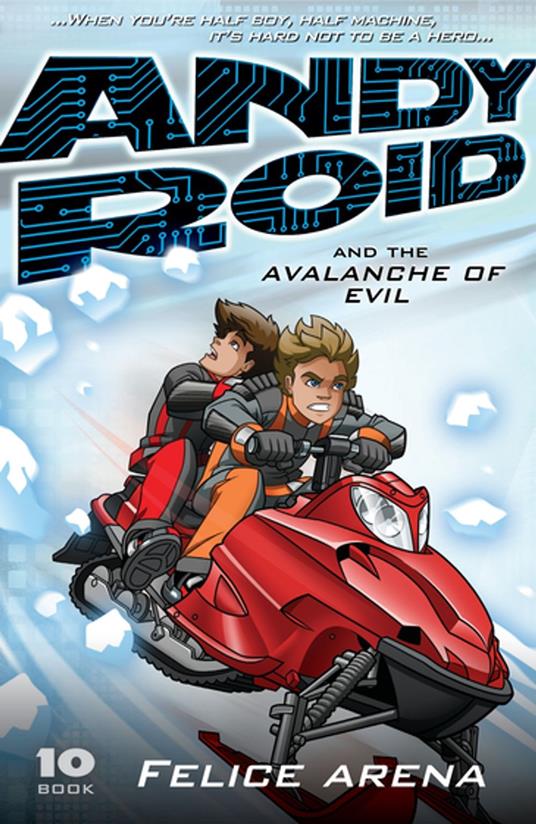 Andy Roid and the Avalanche of Evil - Felice Arena - ebook