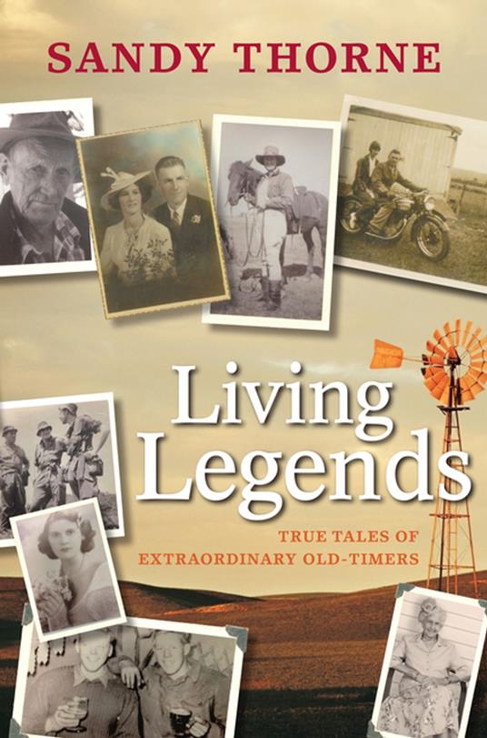 Living Legends: True Tales of Extraordinary Old-Timers