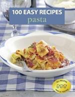 100 Easy Recipes: Pasta