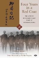 Four Years in a Red Coat: The Loveday Internment Camp Diary of Miyakatsu Koike - Miyakatsu Koike - cover