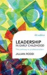 Leadership in Early Childhood: The pathway to professionalism