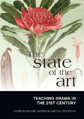 The State of the Art: Teaching Drama in the 21st Century - cover
