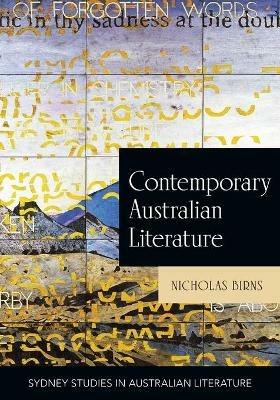 Contemporary Australian Literature: A World Not Yet Dead - Nicholas Birns - cover